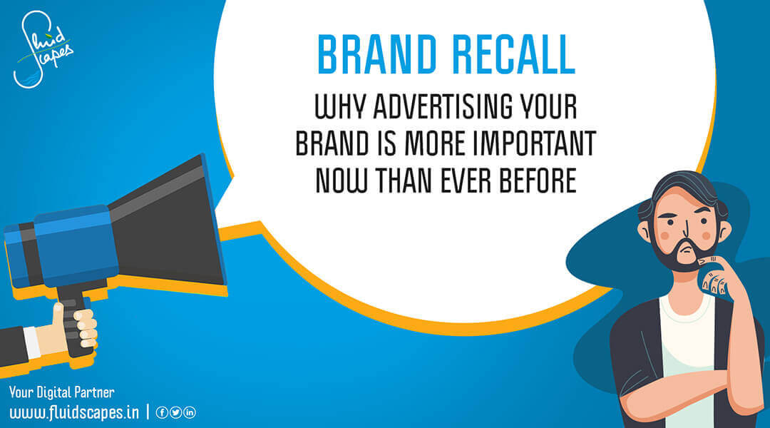 Brand Recall (why advertising your brand is more important now than ever before)