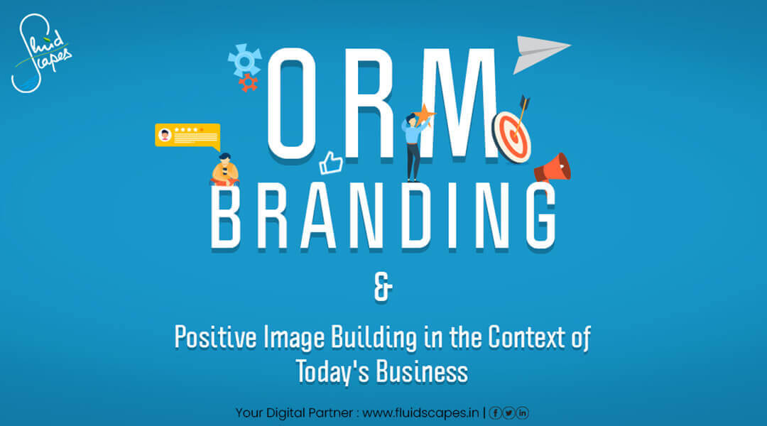 ORM, Branding & Image Building in context of today’s business