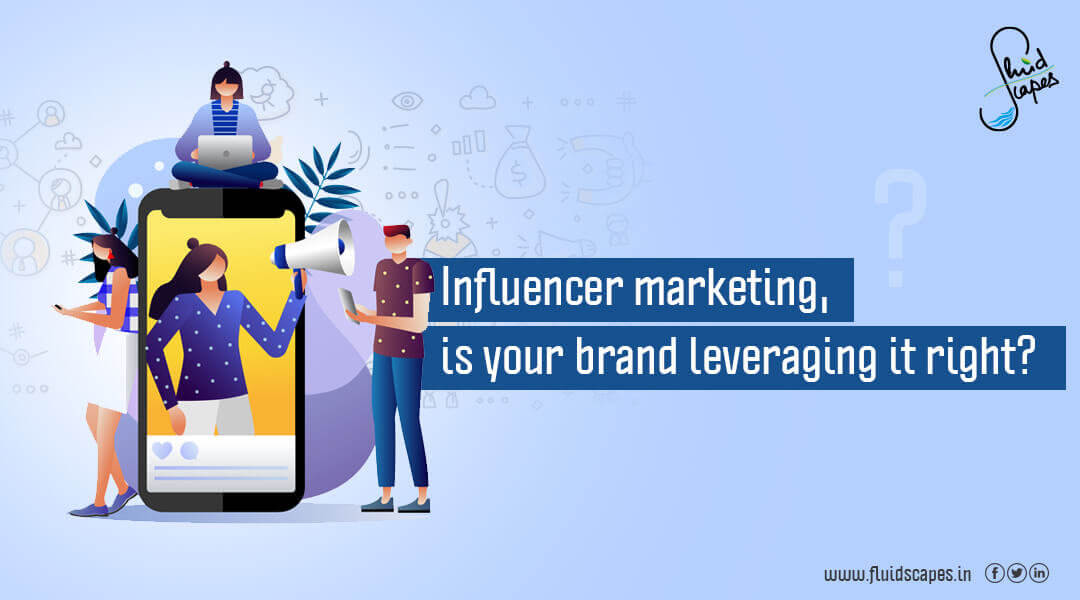 Influencer marketing, is your brand leveraging it right?