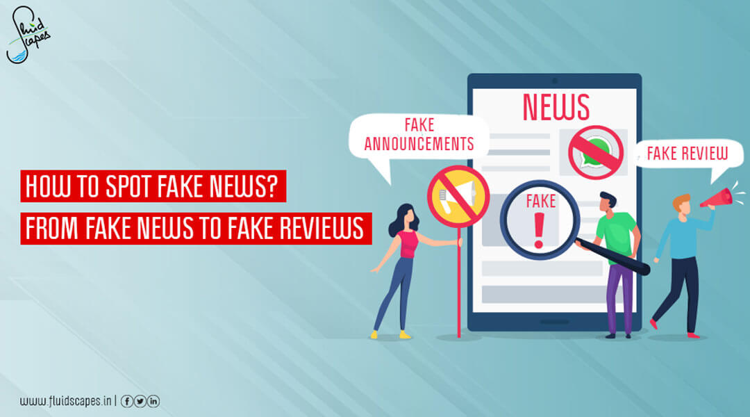 How to spot fake news? from fake news to fake reviews Fluidscapes