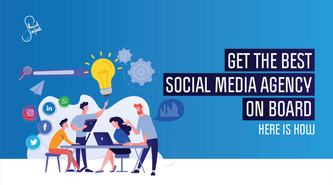 Get the best Social media agency on board. Here is how