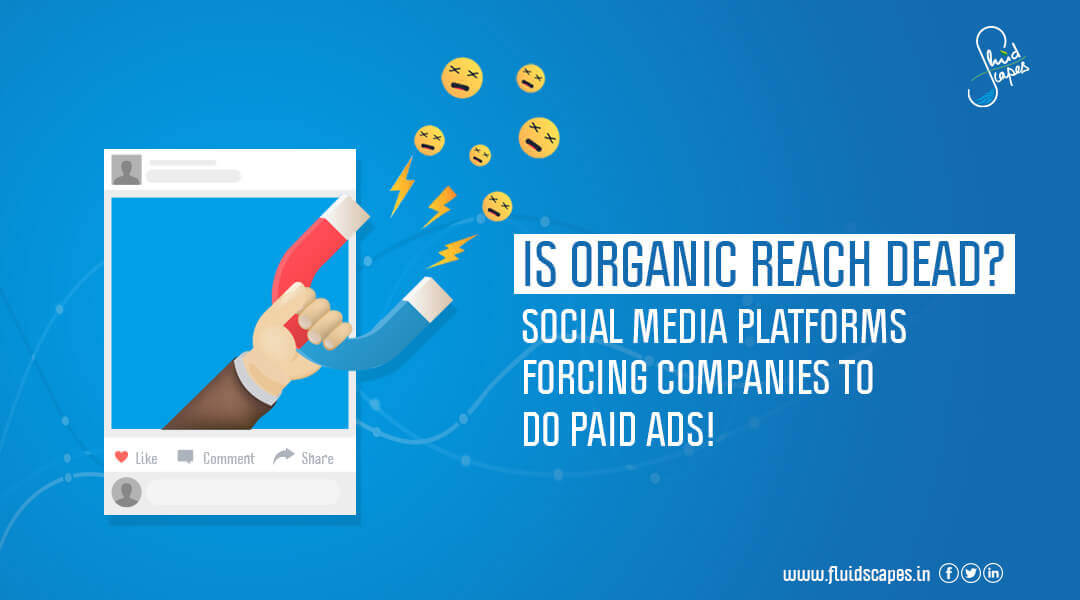 Is organic reach dead? Are the social media platforms forcing companies to do paid ads!