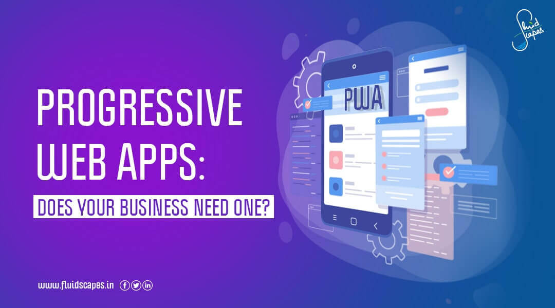 Progressive Web Apps: Does your business need one?