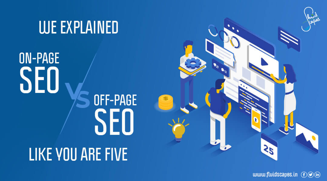 We explained On-Page SEO vs Off-Page SEO like you are five