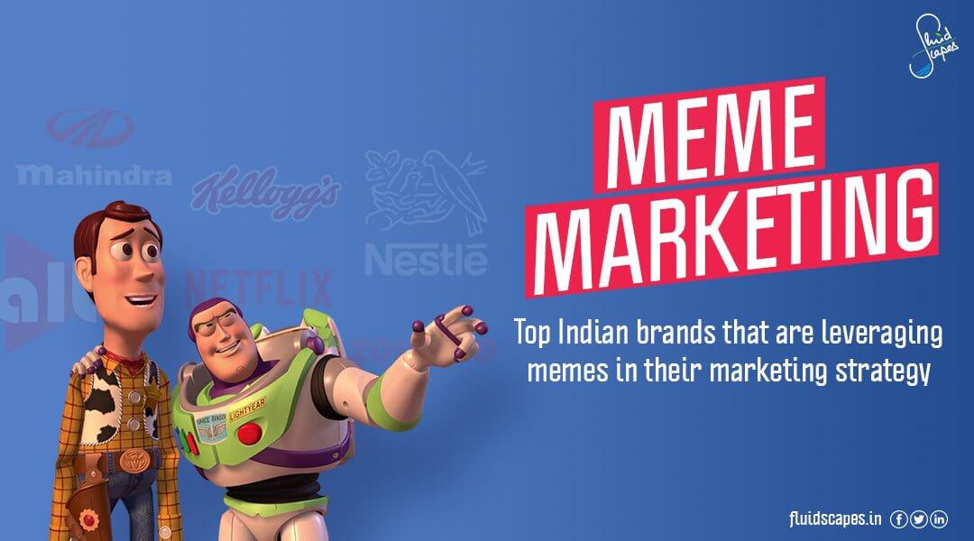 Meme Marketing: Top Indian brands that are running on memes | Fluidscapes