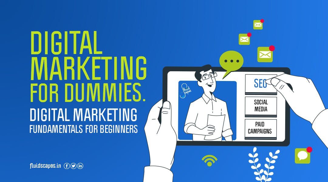 Digital marketing for dummies. Digital marketing fundamentals for beginners