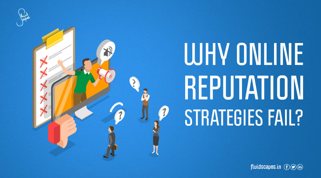 Why Online Reputation Strategies Fail?