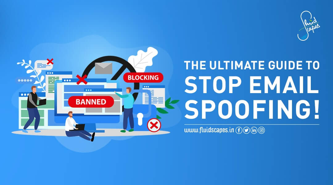 The ultimate guide to stop email spoofing!