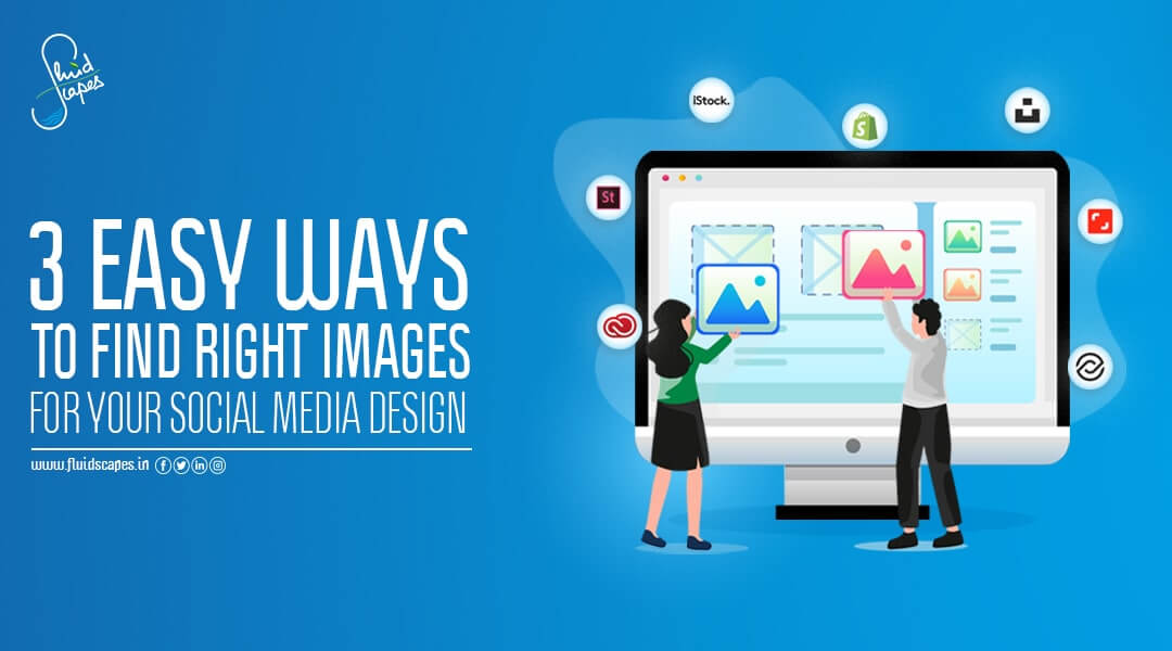 3 Easy way to Find Right Images for your Social Media Design