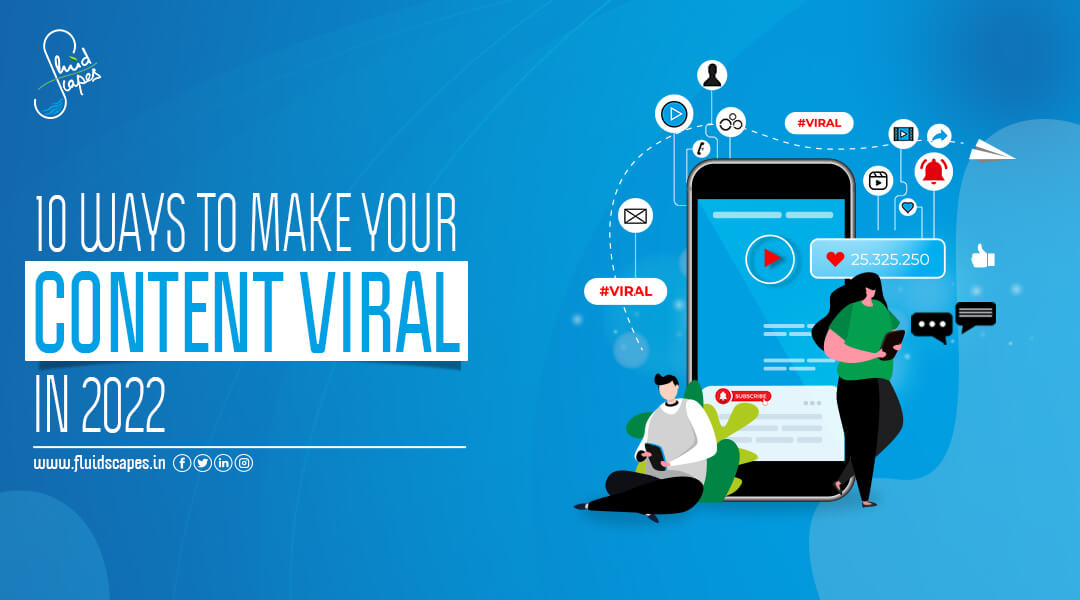 10 ways to make your content viral in 2022