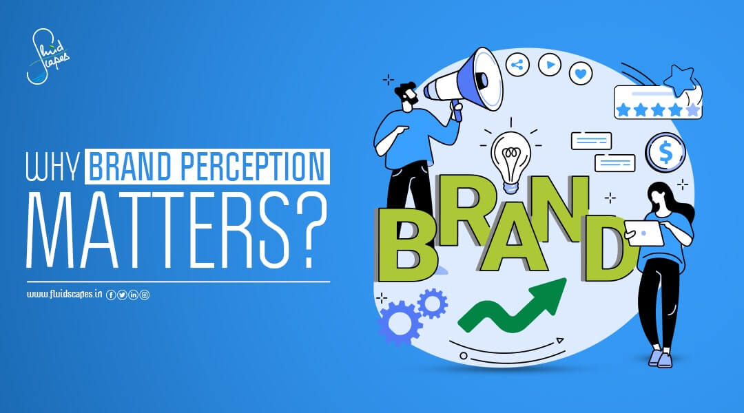 Why brand perception matters?