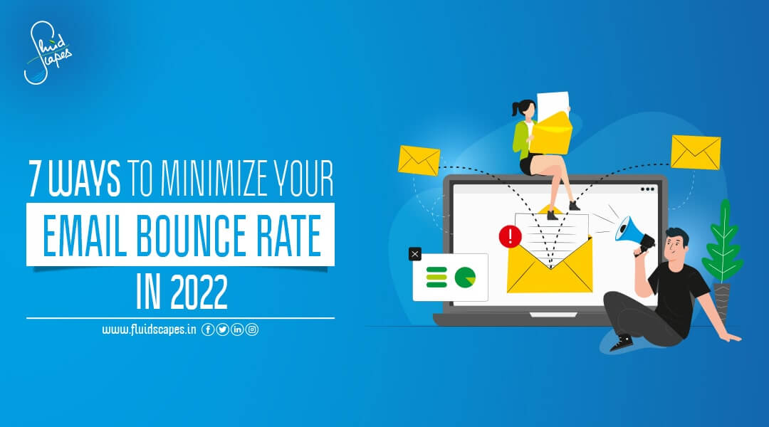 7 Ways To Minimize Your Email Bounce Rate in 2022