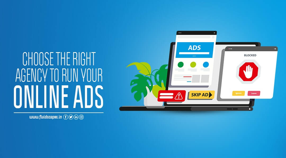 Choose The Right Agency To Run Your Online Ads