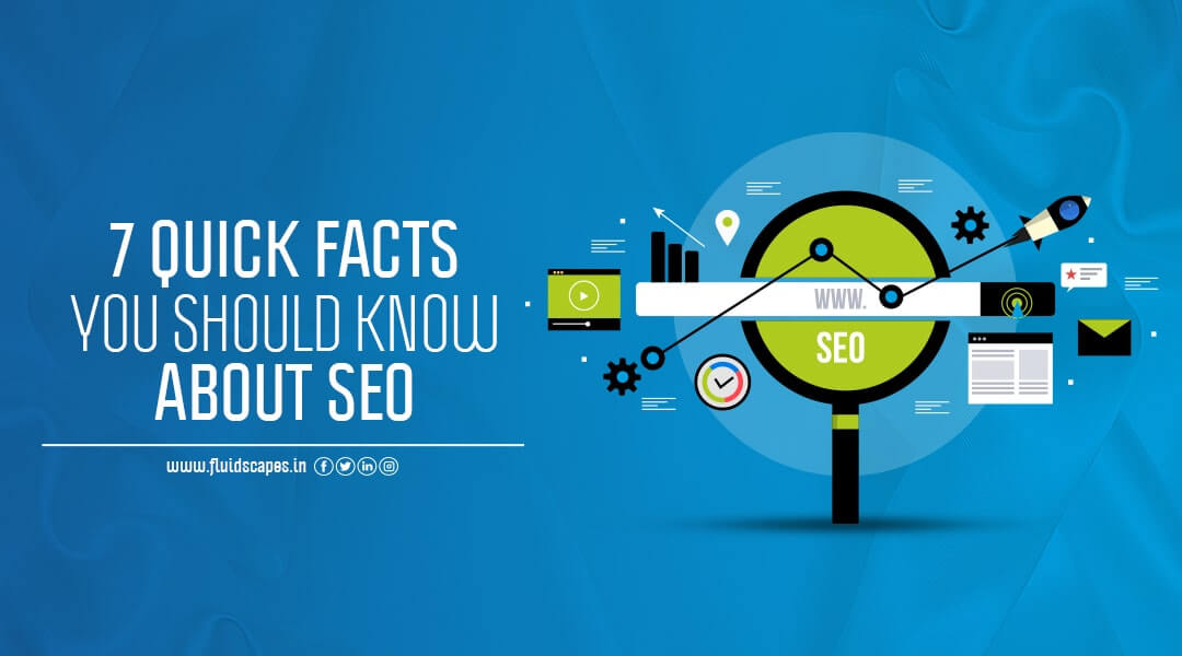 7 Quick Facts you should Know about SEO