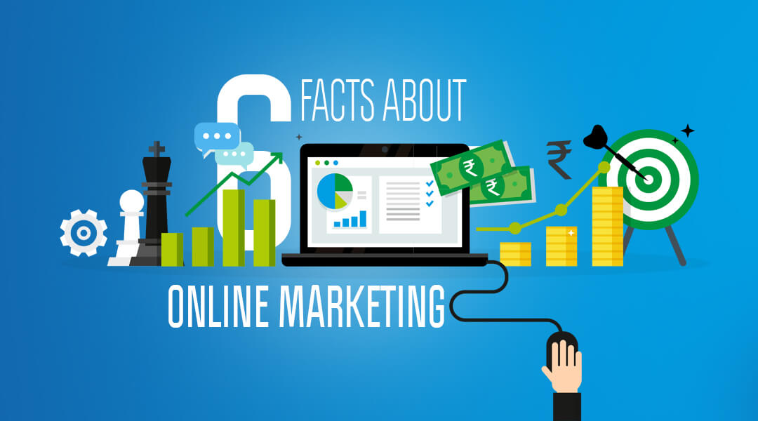 6 Facts about online marketing